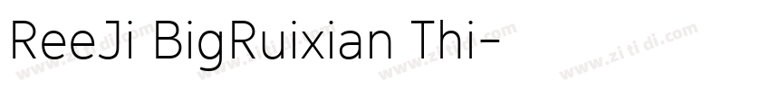 ReeJi BigRuixian Thi字体转换